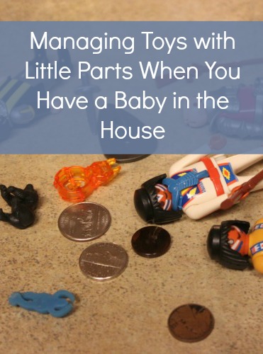 Managing toys with little parts when you have a baby in the house