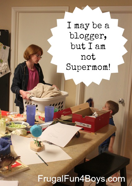 I may be a blogger, but I am not supermom!