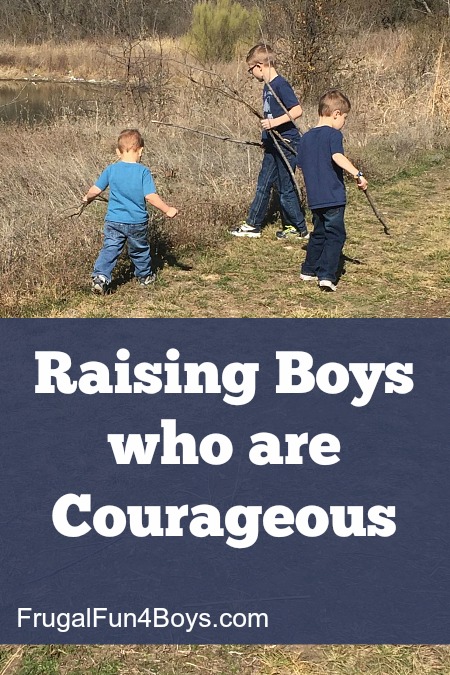 Does my son need to "toughen up a little?" Raising boys who are courageous.