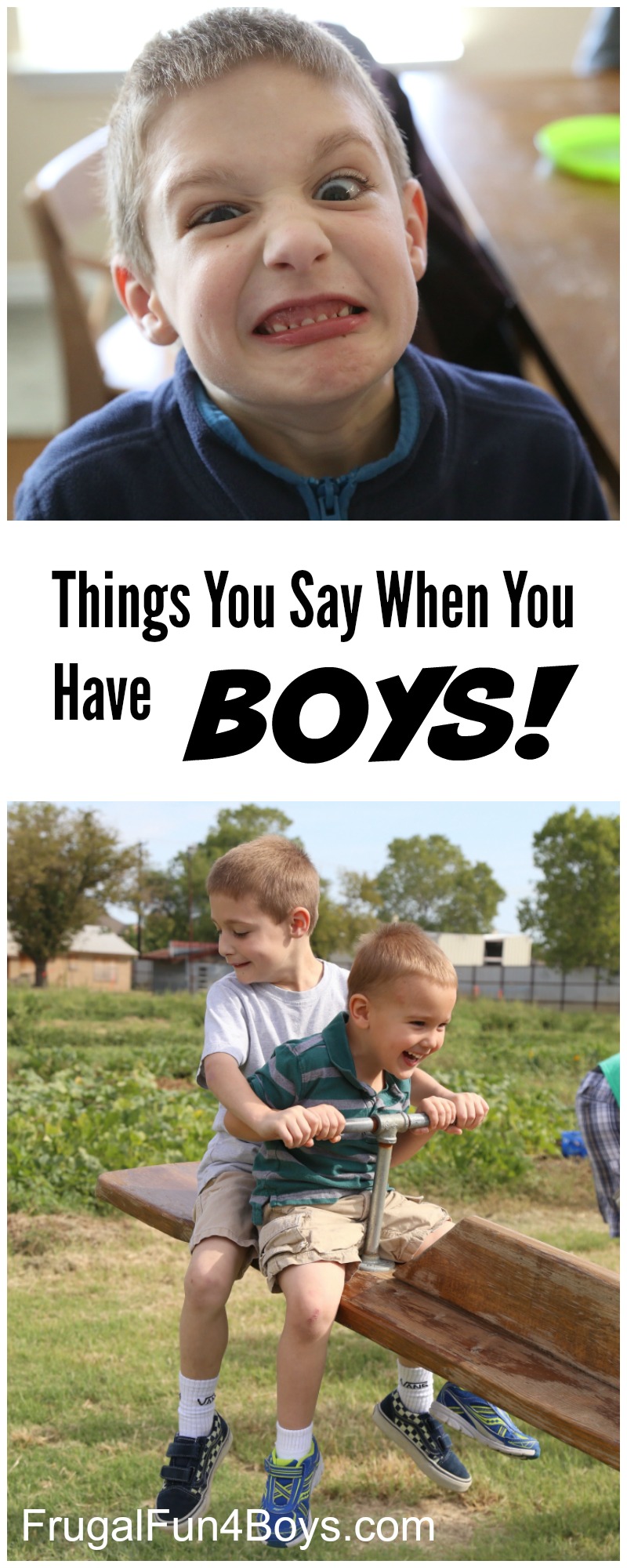 Things you say when you are the parent of BOYS!