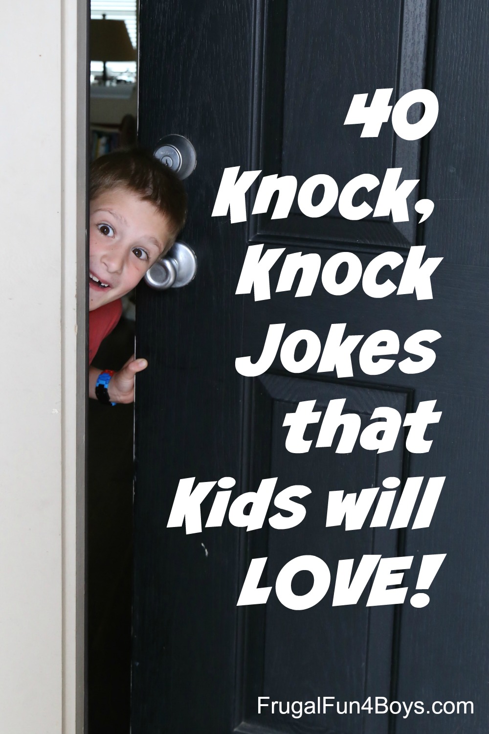 40 Hilarious Knock Knock Jokes For Kids Frugal Fun For Boys And Girls