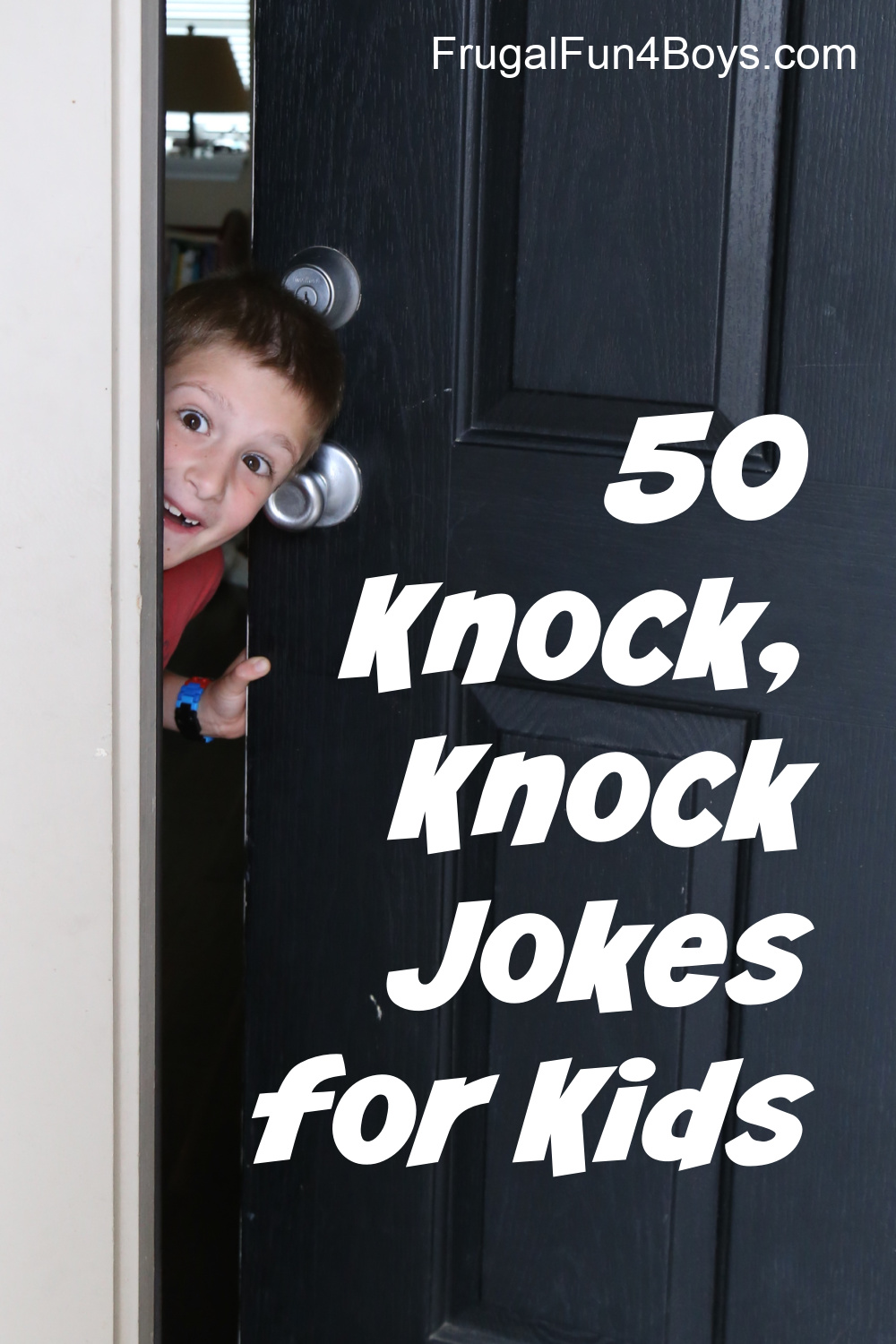 50+ Hilarious Knock, Knock Jokes for Kids - Frugal Fun For Boys ...